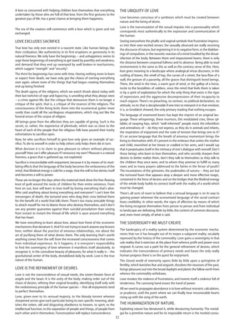 32
A love so concerned with helping children love themselves that everything
undertaken by those who are full of that love, from the first gestures to the
greatest joys of life, has a great chance at bringing them happiness.
 
The era of the creators will commence with a love which is given and not
exchanged.
Love excludes sacrifice
True love has only ever existed in a nascent state. Like human beings, like
their civilization, like authenticity in its first eruptions or generosity in its
natural freeness. We only have the beginnings -- and unhappiness seems to
urge these beginnings of everything to get taxed by puerility and weakness,
and demand that they end up swamped by well broken-in mechanisms,
which suggest "strength" and "security".
The thirst for beginnings has come with time. Having nothing more to learn
or expect from death, we have only got the choice of starting everything
over again, where none of the things that had begun creating themselves
end up being finished.
The death agony of the religions, which we watch thrash about today with
their last twitches of rage and hypocrisy, is unveiling what they always were
-- a crime against life. But the critique that denounces them is no longer a
critique of the spirit, that is, a critique of the essence of the religions. The
consciousness of the living kicks them into the ecumenical gutter more
surely than could all the sacrilegious vituperations, which ring out like the
funeral orison of the corpse of religion.
All beings grow from the affection they are capable of giving. Such is the
secret, or, rather, the experience of plenitude, which was so close to the
heart of each of the people that the religious folk have poured their trashy
exhortations to sacrifice upon.
Now, he who sacrifices himself to give love only gives an example of sac-
rifice. To die to oneself in order to help others only helps them die in turn.
What derision it is to claim to give pleasure to others without pleasing
yourself! How can I offer pleasure if I renounce my own? Pleasure is a natural
freeness, a grace that is gathered up, not exploited.
Sacrifice is irreconcilable with enjoyment, because it is by means of its muti-
lating effects that the language of the body becomes the verboseness of the
mind, that libidinal energy is sold for a wage, that the will to live denies itself
and becomes a will to power.
These are no longer the days when the maternal stork drew the free-flowing
knot of guilt around the necks of children for their entire existence. From
here on out, love will learn to love itself by loving everything that's alive.
Who said anything about loving everything and everyone? I can't love the
messengers of death, the tortured ones who drag their cross behind them
for the benefit of a world that kills them. There's too many amicable things
to attach myself for me to blame those who destroy themselves, and I don't
see any greater guarantee against their suicidal proselytism than seizing
from instant to instant the thread of life which is spun around everything
that has heart.
We have everything to learn about love, about love freed of the economic
mechanisms that denature it. And I'm not trying to teach anyone any lessons
here, neither about the practice of amorous relationships, nor about the
art of purifying them of what denies them. The only learning that's worth
anything comes from the self, from the increased consciousness that comes
from individual experience. As it happens, it is everyone's responsibility
to find the sovereignty of love wherever it manifests itself absolutely, to
recognize it, in the convulsive beauty of pleasures, for what it really is -- the
gravitational center of the body, destabilized daily by work. Love is the true
nature of the human.
Love is the refinement of desires
Love is not the transcendence of sexual needs, the street-theater farce of
angels and the beast. It is the unity of the body, making order out of the
chaos of desires, refining their original brutality, identifying itself only with
the evolutionary principle of the human species -- that all enjoyments tend
to perfect themselves.
Love, given over to its sensual majesty, to the bloody torrent wherein
sharpened senses give each particular being its own specific meaning, abol-
ishes the rotten, old and disgusting obedience to heaven, to spirit, to the
intellectual function, to the separation of people and things, of people from
each-other and in themselves. Transmutation will replace transcendence.
The ubiquity of love
Love becomes conscious of a symbiosis which must be created between
nature and the being of desire.
Love is the transmutation of the sexual impulse into a pansexuality which
corresponds most authentically to the expression and communication of
the human.
Seeing everywhere the phallic and vaginal symbols that frustration impress-
es into their over-excited senses, the sexually obsessed are really receiving
the discourse of nature, but registering it in its negative form, in the blabber-
ings of compulsion, in the neurotic reaction of a mind troubled by the dissat-
isfaction of the body. Between them and impassioned lovers, there is only
the distance between corporeal fullness and its absence. Being able to read
environments is the same as this as well as the contrary sense of this. Here,
love gives meaning to a landscape where analogical virtue discovers, in the
rustling of leaves, the smell of hay, the curves of a street, the lava-flow of a
wall, the gesture of a passerby, all the graces that distinguish loved beings.
There, the wind in the trees, a warm gust of wind, or the gallop of a horse,
incite to the brutalities of soldiers, since the mind that feels them is taken
in by a spirit of exploitation for which the only thing that exists is the rigor
of repressions and the aggressive decompressions of their incapacity to
reach orgasm. There's no preaching, no sermon, no political declaration, no
attitude, no tic that is decipherable if one tries to interpret it in that mindset;
it is, as Groddeck showed, the only primary reading that nothing escapes.
The language of enamored lovers has kept the imprint of an original lan-
guage. These whisperings, these murmurs, this modulated cries, these syl-
lables of swaying hips, which "well-informed" people mock the infantilism
and animalness of -- do they not express, as they do in animals and infants,
the respiration of enjoyment and the state of tension that brings one to it?
It's an arcane language that the breath of amorous momentum brings the
living to themselves with. It's present in the embrace that unites the mother
and child, nourished at her breast or cradled in her arms, and I would say
that it perpetuates itself in the intimacy of one's dialogue with oneself. Don't
those beings who learn to love themselves, and who secretly sharpen their
desires to better realize them, don't they talk to themselves as they talk to
the children they once were, and to whom they promise to fulfill so many
vows and so many prayers addressed to the fairies in the fervor of youth?
The incantations of the grimoires, the psalmodies of sorcery -- they are but
the tortured foam that appears atop a deeper and more effective magic,
contained in the force of desires and on the bridges that the libidinal energy
of the whole body builds to connect itself with the reality of a world which
must be changed.
There's all sorts of room to believe that a sensual language is on its way to
gaining power wherever the economized language of the social contract
loses credibility. In other words, the signs of affection by means of which
the living recognize themselves from person to person and from individual
to landscape are defeating, little by little, the content of common discourse,
and, even more simply, of what is said.
The sovereignty we must create
The bankruptcy of a reality-system determined by the economic mecha-
nisms that run it has brought out of its torpor a subjacent reality, secularly
repressed by the history of the commodity. Love gains a sovereignty in that
sub-reality that it exercises at the place from whence profit and power once
reigned. It carves out a path for the general refinement of desires, which
indicates the transcendence of primary needs and bases the only really
human progress there is on the quest for enjoyment.
The closed world of interiority opens little by little upon a springtime of
fertility, which banishes fear and anguish, dissolves the neuroses of the past,
brings pleasures out into the broad daylight and plants the fallow earth from
whence the commodity withdraws.
Love revokes the violence of frustrations, and invents itself a violence full of
tenderness. The caressing hand erases the hand of power.
All we need to propagate abundance is to love without restraint, calculation,
or prudence, until the point where we can finally hear innumerable hearts
rising up with the song of the earth.
The humanization of nature.
Exploiting nature has denatured it, while denaturing humanity. The nostal-
gia for a primitive nature and for its impossible return is the morbid conso-
 
