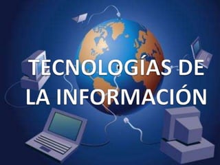 TECNOLOGÍAS DE LA INFORMACIÓN 