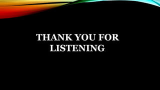 THANK YOU FOR
LISTENING.
 