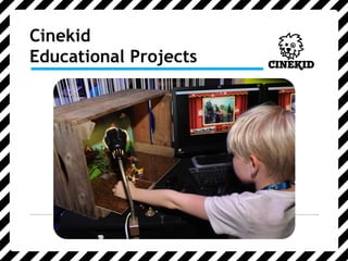 Cinekid 
Educational Projects 
 