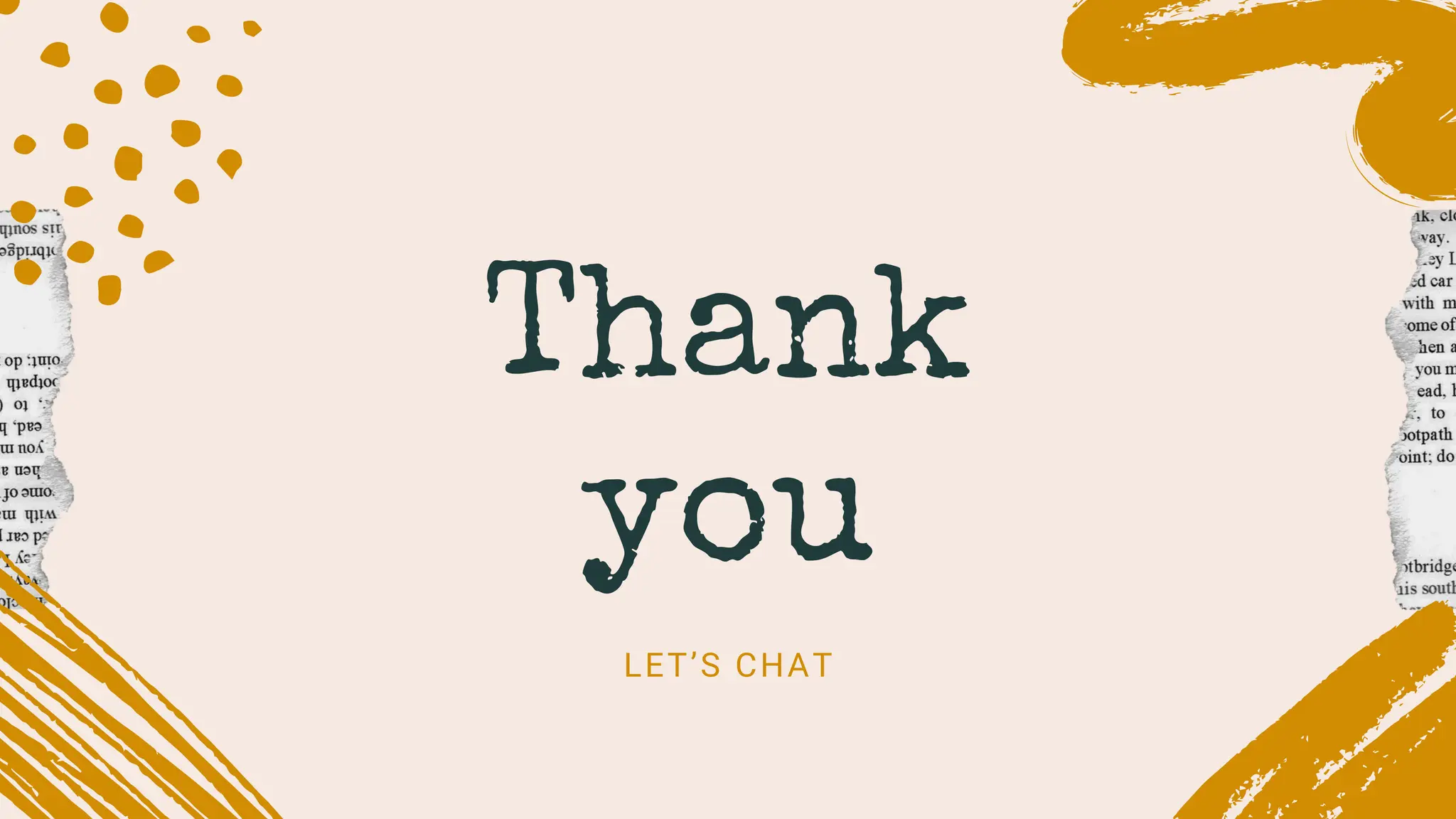 Thank
you
LET’S CHAT
 