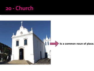 Is a common noun of place. 