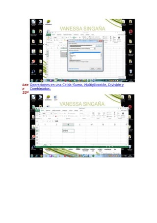 Lec
c
22ª
Operaciones en una Celda-Suma, Multiplicación, División y
Combinadas.
 