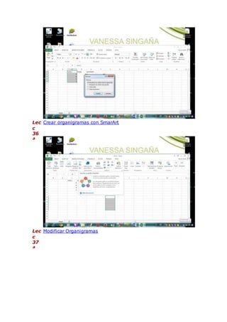 Lec
c
36
ª
Crear organigramas con SmarArt
Lec
c
37
ª
Modificar Organigramas
 
