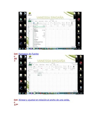 Lec
c
16
ª
Formatos de Fuente
Lec
c
17ª
Alinear y ajustar en relación al ancho de una celda.
 