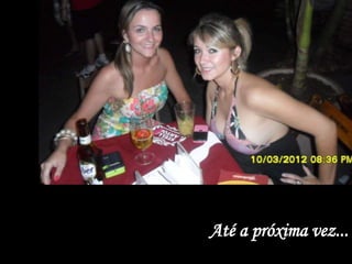 Até a próxima vez...
 