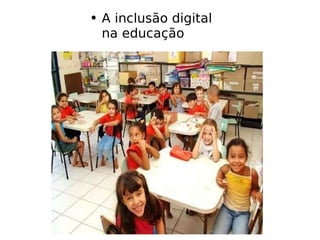 A inclusão digital na educação 