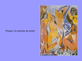 Picasso:  As señoritas de Aviñón 