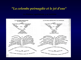 “ La colombe poirnagdée et le jet d’eau” La Paloma apuñalada y el surtidor 