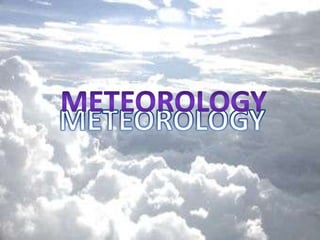 meteorology METEOROLOGY 