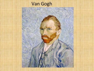 Van   Gogh 