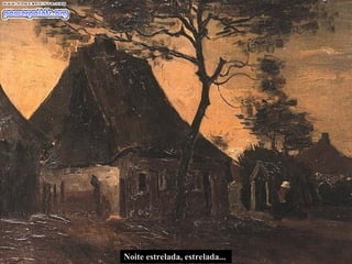 Noite estrelada, estrelada...  