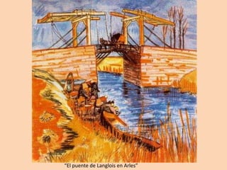 “El puente de Langlois en Arles”