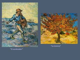 “La morera”
“El sembrador”