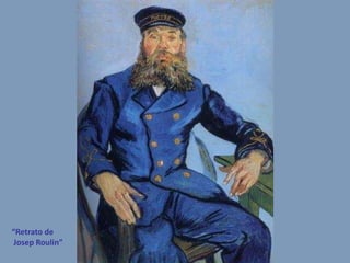 “Retrato de
Josep Roulin”