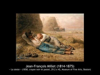 Jean-François Millet (1814-1875)
« La sieste » (1858, crayon noir et pastel, 29.2 x 42, Museum of Fine Arts, Boston)
 
