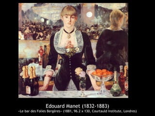 Edouard Manet (1832-1883)
«Le bar des Folies Bergères» (1881, 96.2 x 130, Courtauld Institute, Londres)
 