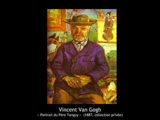 Vincent Van Gogh
« Portrait du Père Tanguy » (1887, collection privée)
 