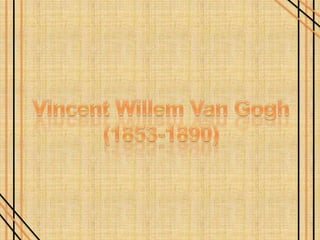Vincent Willem Van Gogh(1853-1890) 