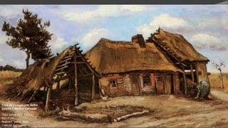 VanGogh
Casa de Campo com Velho
Celeiro e Mulher Curvada
Óleo sobre tela, 62.0 x
113.0 cm.
Nuenen: julho, 1885.
Coleção particular.
 