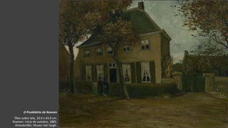 VanGogh
O Presbitério de Nuenen
Óleo sobre tela, 33.0 x 43.0 cm.
Nuenen: início de outubro, 1885.
Amesterdão: Museu Van Gogh.
 