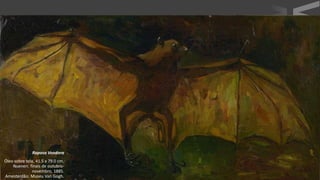 VanGogh
Raposa Voadora
Óleo sobre tela, 41.5 x 79.0 cm.
Nuenen: finais de outubro-
novembro, 1885.
Amesterdão: Museu Van Gogh.
 