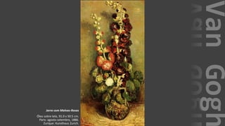 VanGogh
Jarra com Malvas-Rosas
Óleo sobre tela, 91.0 x 50.5 cm.
Paris: agosto-setembro, 1886.
Zurique: Kunsthaus Zurich.
 