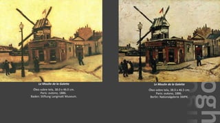 VanGogh
Le Moulin de la Galette
Óleo sobre tela, 38.0 x 46.5 cm.
Paris: outono, 1886.
Berlin: Nationalgalerie SMPK.
Le Moulin de la Galette
Óleo sobre tela, 38.0 x 46.0 cm.
Paris: outono, 1886.
Baden: Stiftung Langmatt Museum.
 