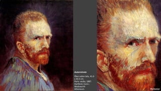 VanGogh
Autorretrato
Óleo sobre tela, 41.0
x 33.5 cm.
Paris: verão, 1887.
Hartford, Conn.:
Wadsworth
Atheneum. Pormenor
 