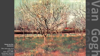 VanGogh
Pomar em Flor.
Ameixeiras
Óleo sobre tela, 55.0
x 65.0 cm.
Arles: abril, 1888.
Edimburgo: National
Gallery of Scotland.
 