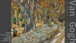 VanGogh
Calceteiros
Óleo sobre tela, 73.4 x
91.8 cm.
Saint-Rémy:
novembro, 1889.
Cleveland: The
Cleveland Museum of
Art.
 