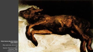 VanGogh
Vitelo Recém-Nascido Deitado
Sobre Palhas
Óleo sobre tela, 32.0 x 43.5
cm.
Nuenen: finais de outubro-
novembro, 1884.
Coleção particular.
 