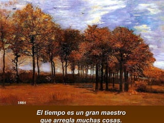 EEll ttiieemmp poo eess uunn ggrraann mmaaeessttrroo 
qquuee aarrrreeggllaa mmuucchhaass ccoossaass.. 
 