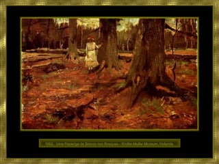 1882,  Uma Rapariga de Branco nos Bosques -  Kroller-Muller Museum , Holanda   