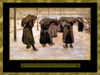 1882, Mineiras a Transportar Carvão -  Kroller-Muller Museum , Holanda   