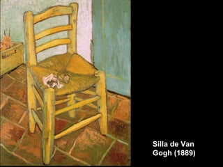 Silla de Van
Gogh (1889)
 