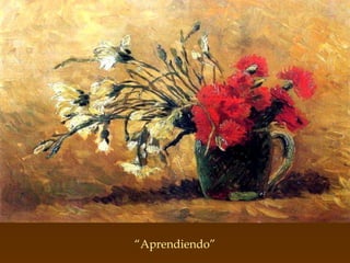 “ Aprendiendo” 
