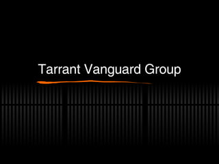 Tarrant Vanguard Group 