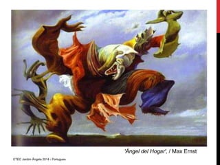 ETEC Jardim Ângela 2014 - Portugues 
'Ángel del Hogar', / Max Ernst 
 