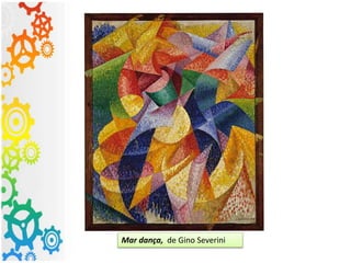 Mar dança, de Gino Severini
 