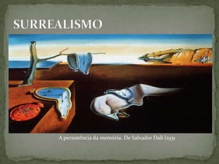 A persistência da memória. De Salvador Dali (1931
 
