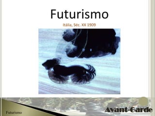 Futurismo
             Itália, Séc. XX 1909




Futurismo
 