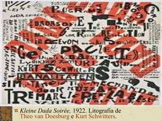 Kleine Dada Soirée,  1922. Litografia de  Theo van Doesburg  e  Kurt Schwitters .   