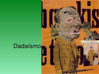 Dadaísmo
 