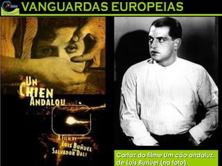 Cartaz do filme  Um cão andaluz, de Luis Buñuel  (na foto). 