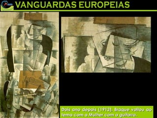 Dois ano depois (1913), Braque voltou ao tema com a  Mulher com a guitarra . 