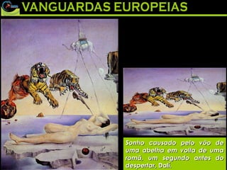 Sonho causado pelo vôo de uma abelha em volta de uma romã, um segundo antes do despertar , Dalí. 