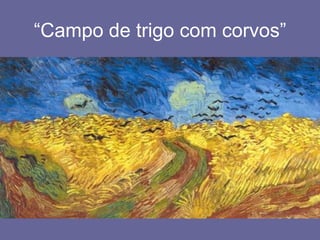 “Campo de trigo com corvos”