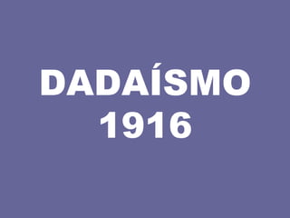DADAÍSMO1916