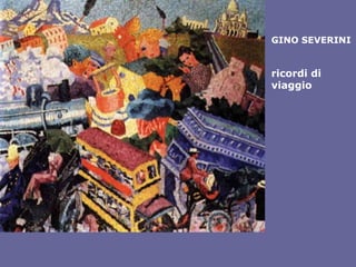 GINO SEVERINIricordi di viaggio